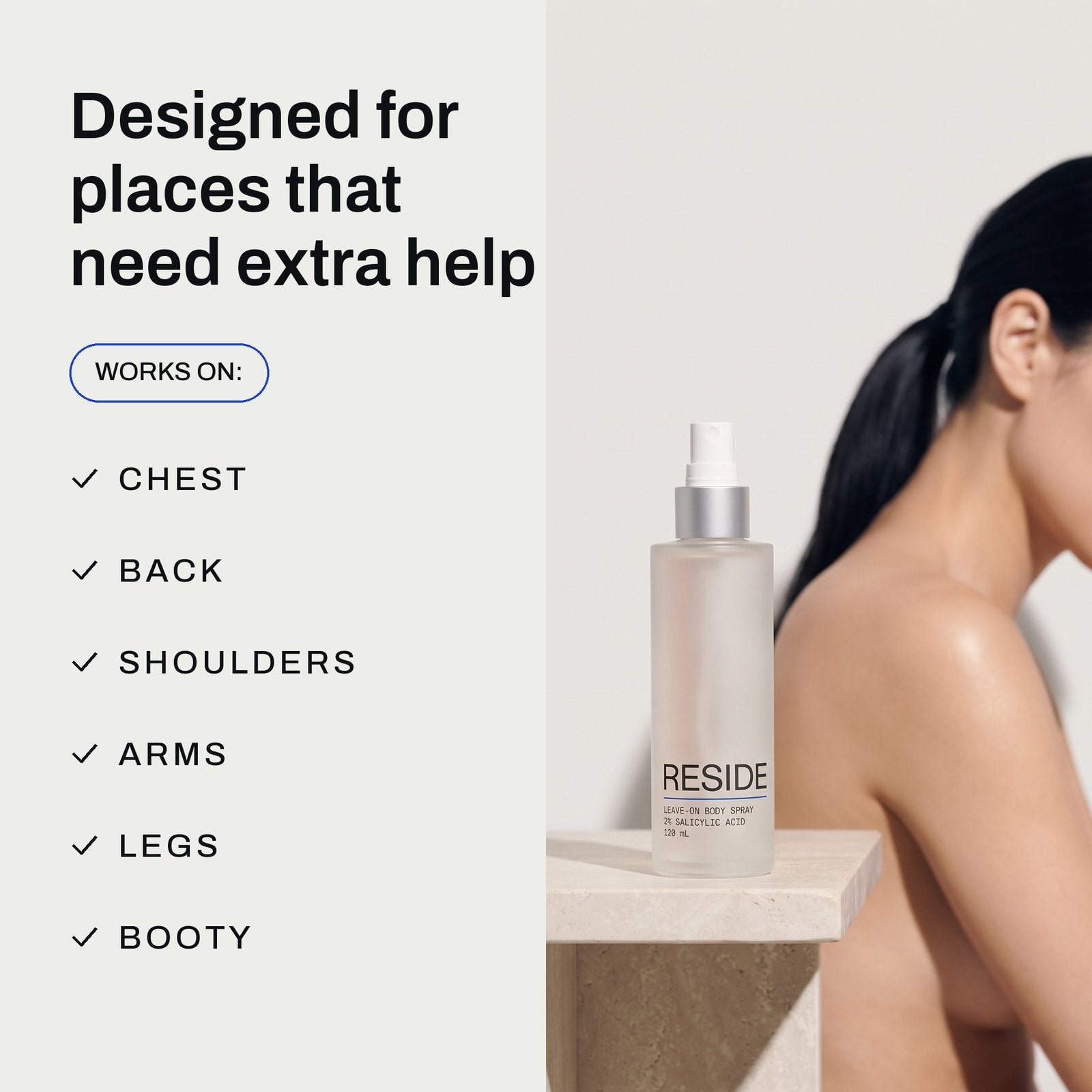 Designed for places that need extra help. Works on chest, back, shoulders, arms, legs and booty